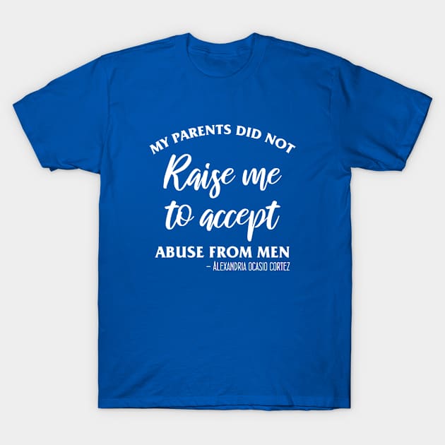 my parents did not raise me to accept T-Shirt by bisho2412